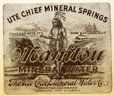 Manitou Mineral Water, Ute Chief Mineral Springs, Manitou Springs